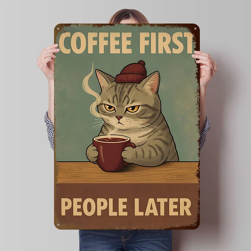 Coffee First People Later Cat Tinplate Poster Custom Wall Art Vintage Metal Signs Retro Tin Plaque for Bedroom Decorations House