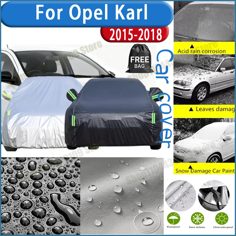 

For Opel Karl 2015-2018 car cover Winter Summer Snowproof Dustproof Shield, Waterproof Sunproof Auto Protection Accessory