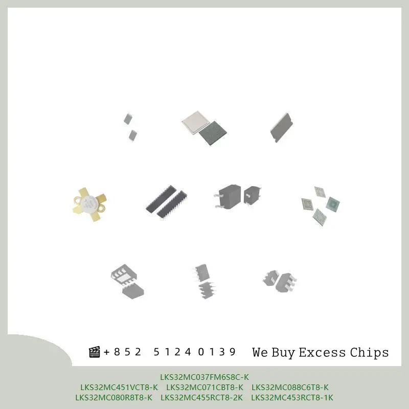 chip Integrated circuit chip MCU chip LKS32MC037FM6S8C-K LKS32MC451VCT8-K LKS32MC071CBT8-K LKS32MC088C6T8-K LKS32MC080R8T8-K