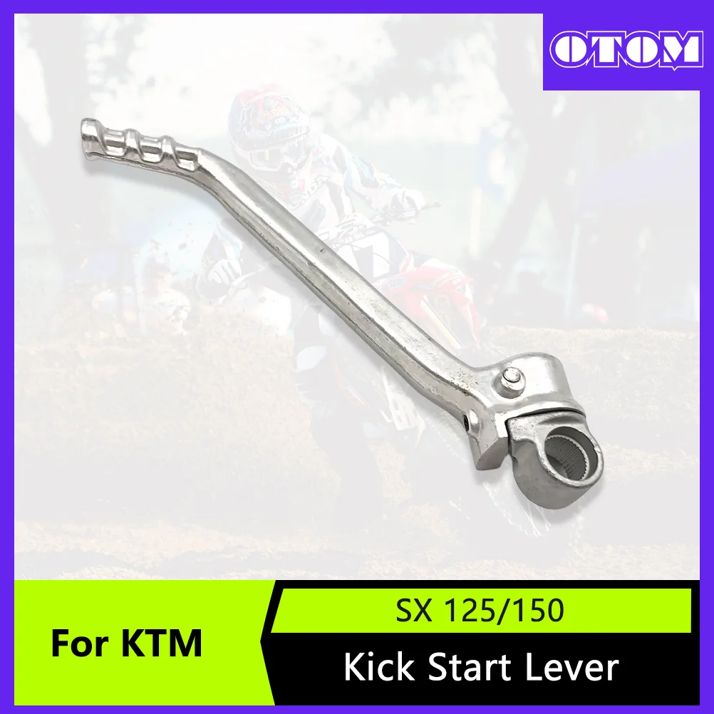 

OTOM Morcycle Kick Start Lever Starter Foot Pedal For KTM SX XC XCW HUSQVARNA TC TE TX GASGAS 125 150 250 300 Motocross Parts