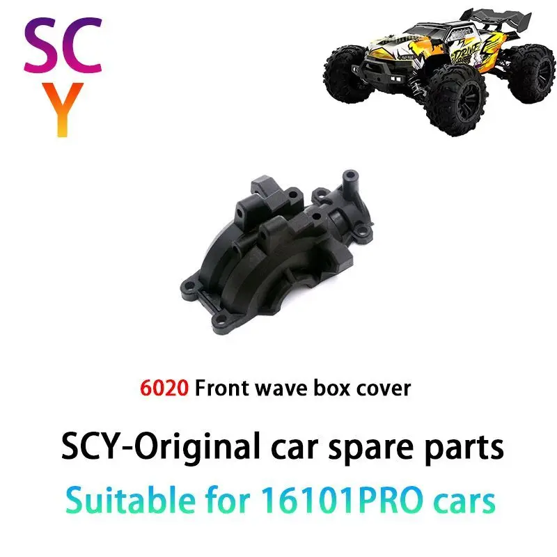 

Оригинальные запасные части для радиоуправляемого автомобиля SCY 16102 PRO1/16, крышка передней волновой коробки 6020, подходит для автомобиля SCY 16101 16102