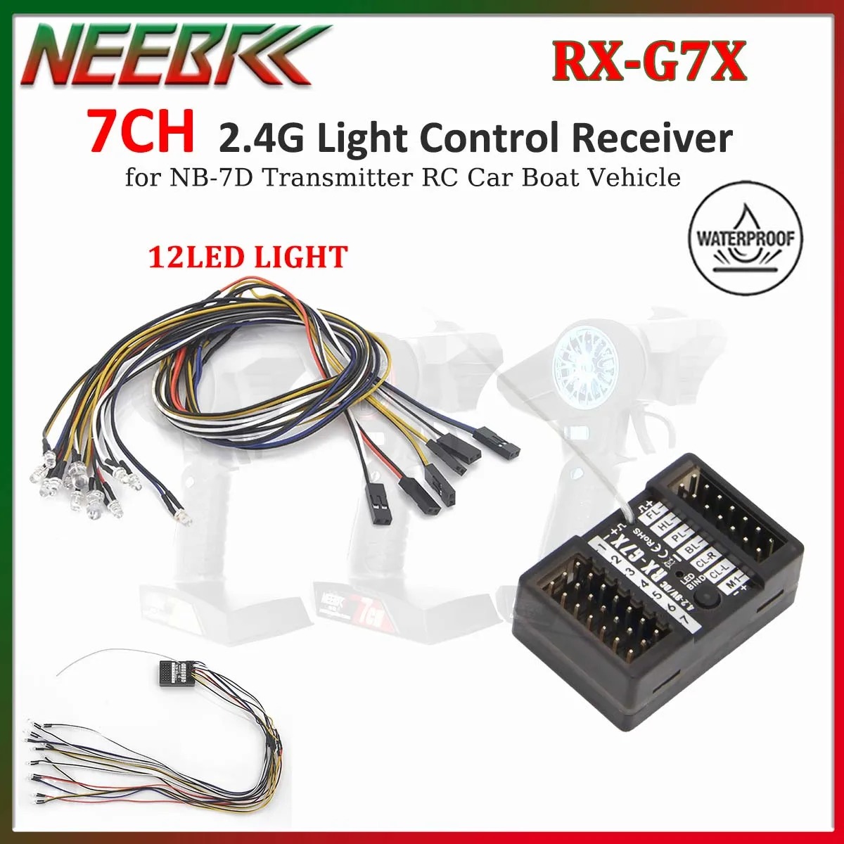 NEEBRC 2,4G 7CH RX-G7X 3in1 Lichtsteuerung Empfänger 12LED Licht für NB-7D Sender Fernbedienung RC Auto Boot tank Fahrzeug