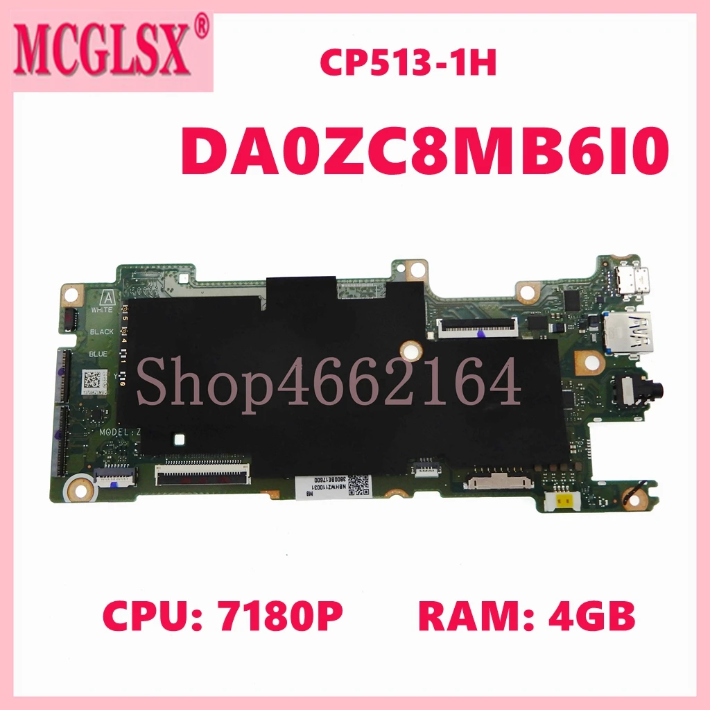 DA0ZC8MB6I0 with 7180P CPU 4GB-RAM Notebook Mainboard For ACER Chromebook CP513-1H  Laptop Motherboard 100% Tested OK