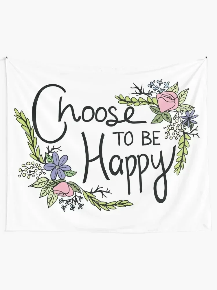 

Choose To Be Happy Tapestry Wall Decor House Decoration Decoration For Bedroom Room Decorations Aesthetics Tapestry