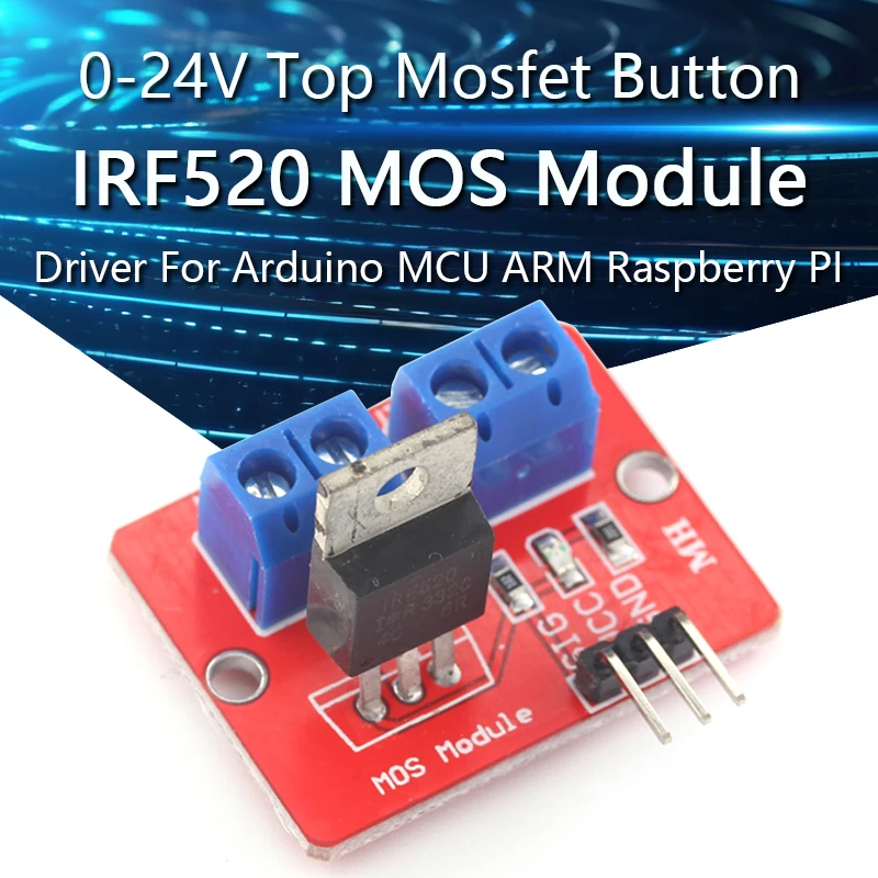 0-24V Top Mosfet Button IRF520 MOS Driver Module For Arduino MCU ARM Raspberry pi