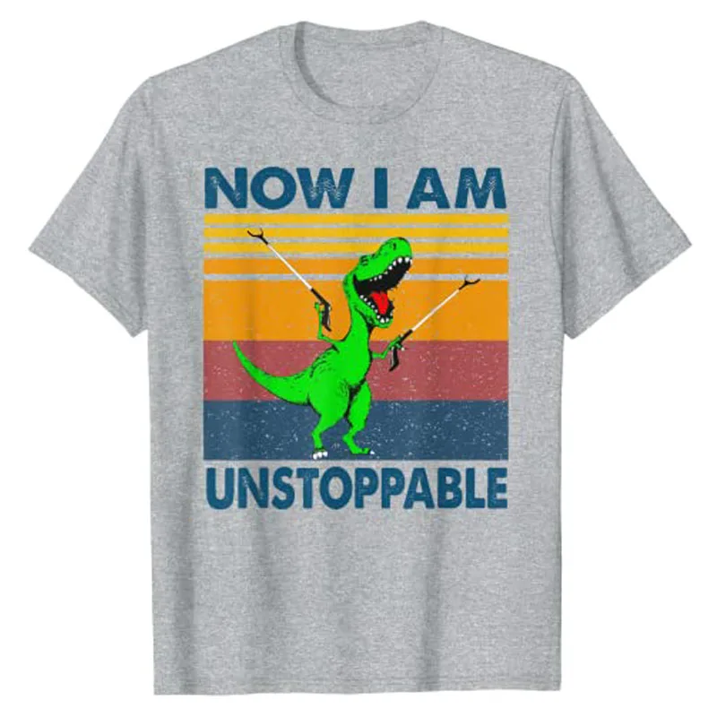 Now I'm Unstoppable T-Shirt T-Rex Funny Trex Dinosaur Cute Tee Top Tyrannosaurus Rex with Grabber Graphic Outfit Unisex Clothing