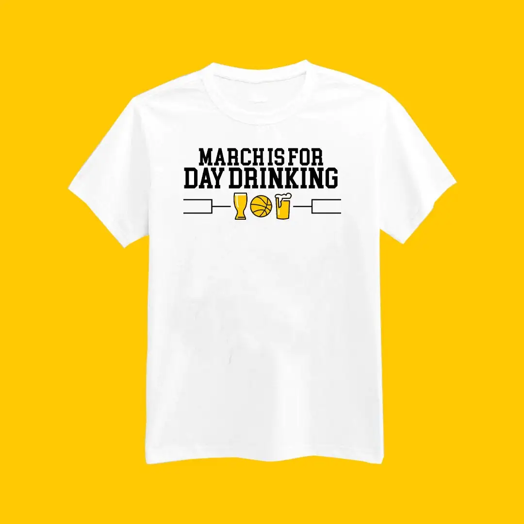 March is for Day Drinking Madness T Shirt