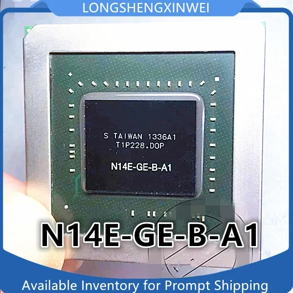 

1PCS Original N14E-GE-B-A1 BGA IC Chip in Stock New