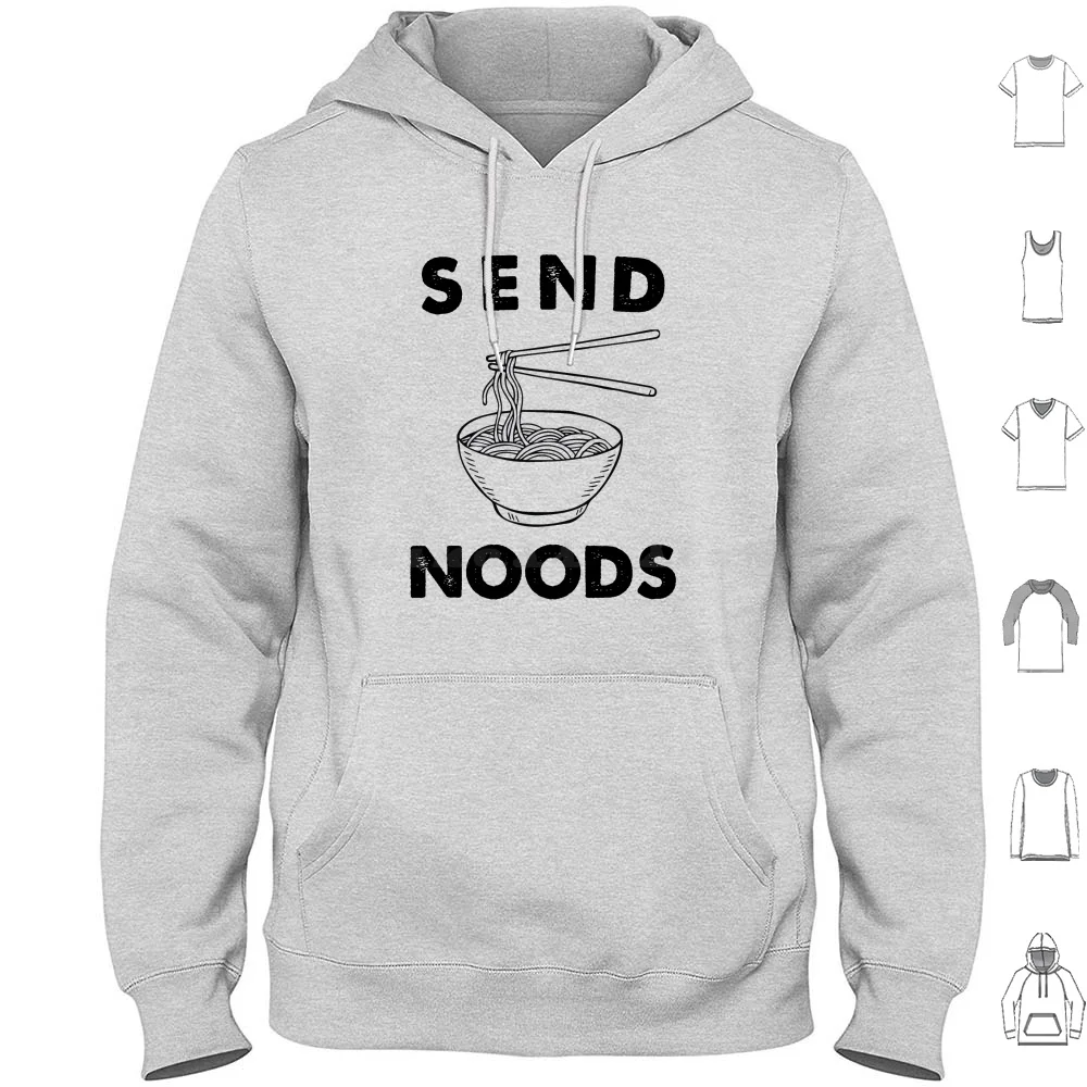 Send Noods Hoodie cotton Long Sleeve Funny Quotes Funny Quote Funny Sayings Funny Saying Food Send Funny Ramen Noodles