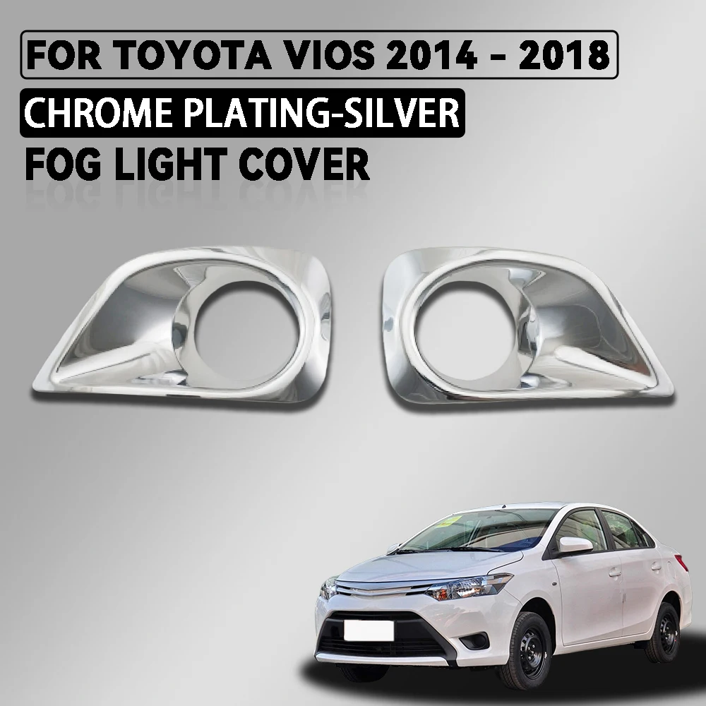 

2 Pcs ABS Chrome-Plated Silver Car Fog Light Cover For Toyota Vios 2014 - 2018 Car Accessories Exterior Decorate