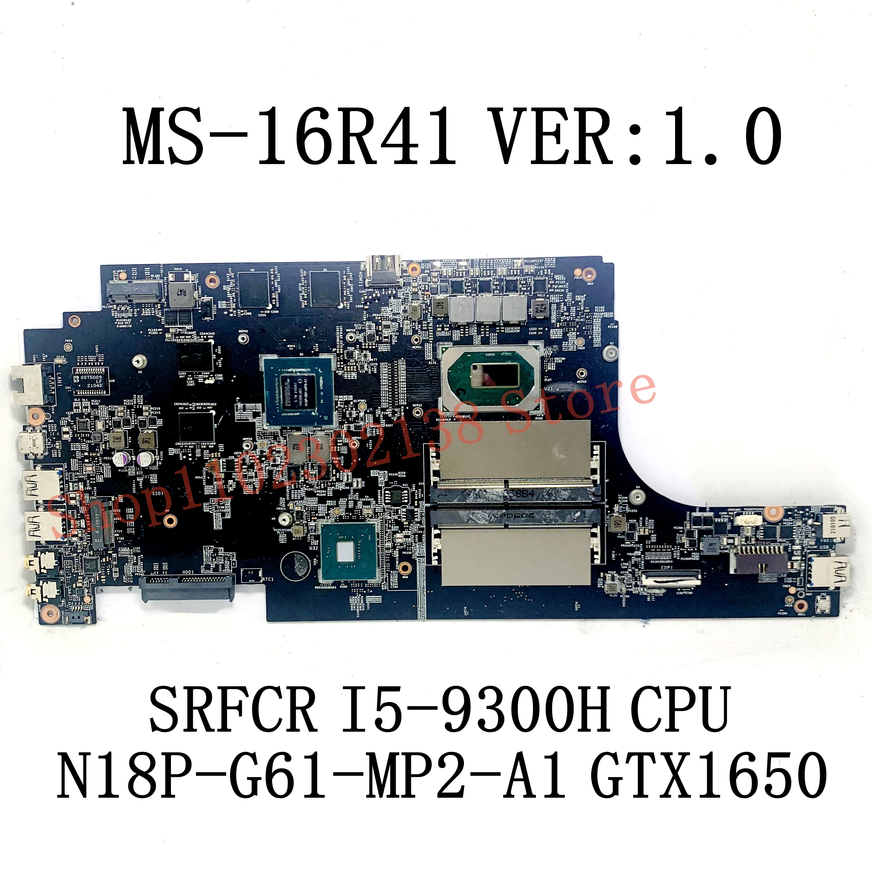 MS-16R41 الإصدار:1.0 مع اللوحة الرئيسية لوحدة المعالجة المركزية SRFCR I5-9300H للوحة الأم للكمبيوتر المحمول MSI MS-16R41 GTX1650 / GTX1650TI 100% تعمل بشكل جيد بالكامل