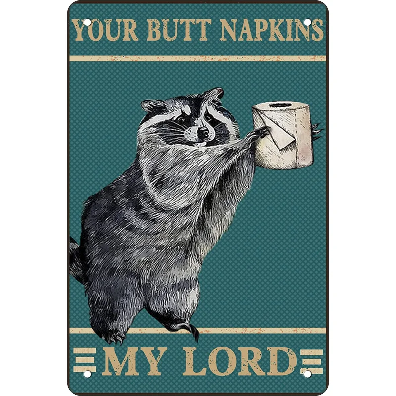 Funny Raccoon with Toilet Paper Vintage Metal Tin Sign Wall Decor-Your Butt Napkins My Lady-Creative Bathroom Decoration Art for