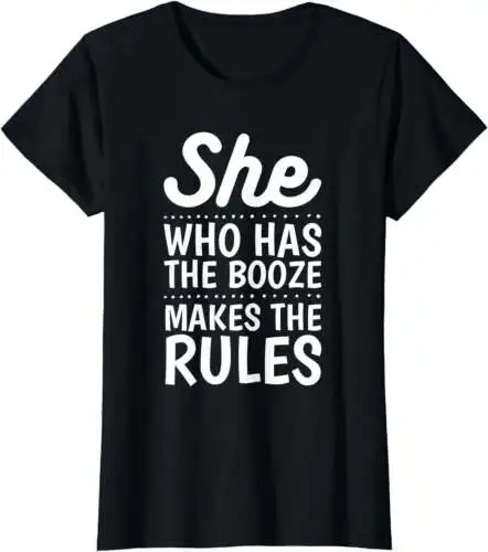 Women Tops She Who Has the Booze Makes the Rules Funny Bartender T-Shirt Gift