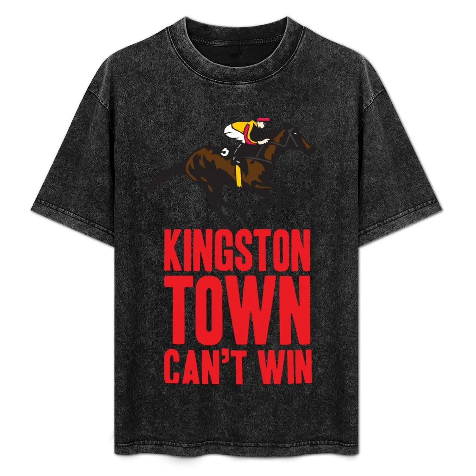 

Kingston Town Can't Win T-Shirt vintage t shirts graphic shirts cotton man t-shirts sweat shirts, men