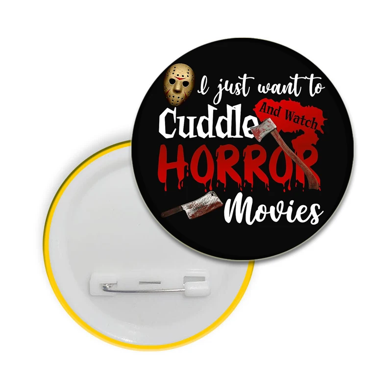 58MM Horror Movies and Chill Creative Round Brooch Cartoon Badge Snap-in Button Pins for Backpack Hat Jewelry Accessories Gifts