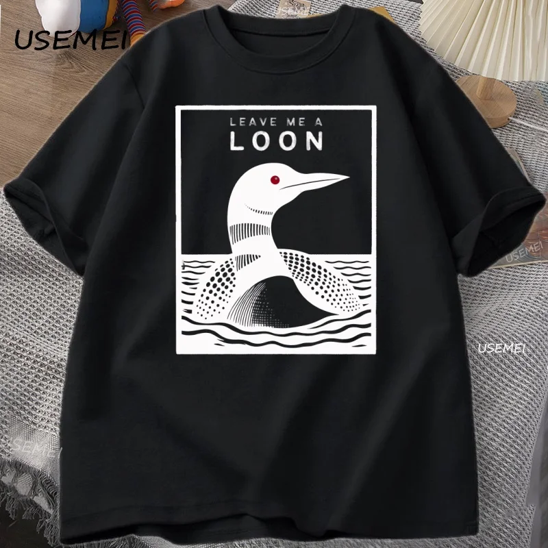 Leave Me A Loon Funny Common Loon T Shirt Bird Watcher Tee Shirt Summer Loose Short Sleeved T-shirt Men Women Funny Tees Tops