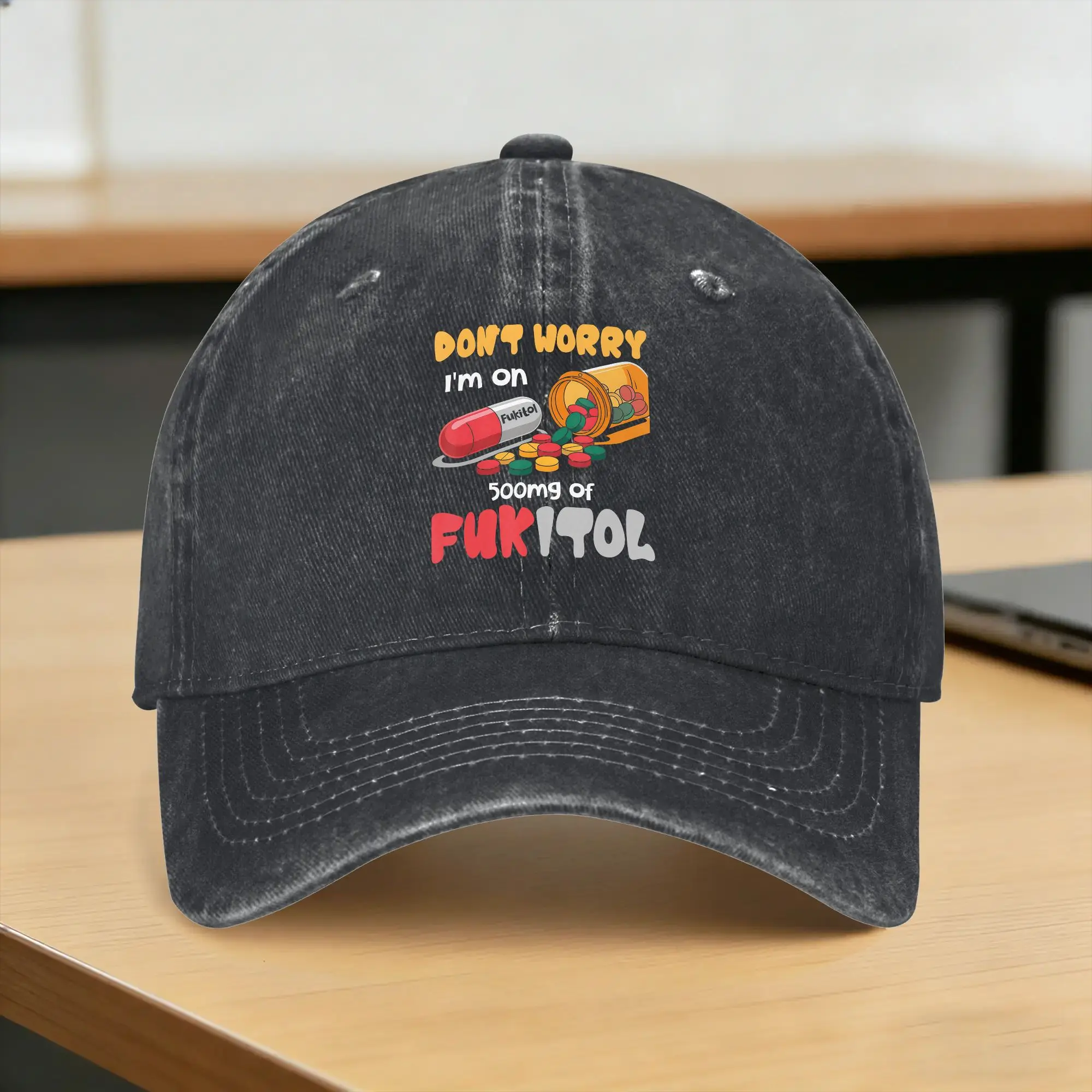 Don't Worry I'm On 500mg Of Fukitol Funny Saying Quote Casual Baseball Cap Running Hippie Trucker Hat Summer Unisex Snapback Cap