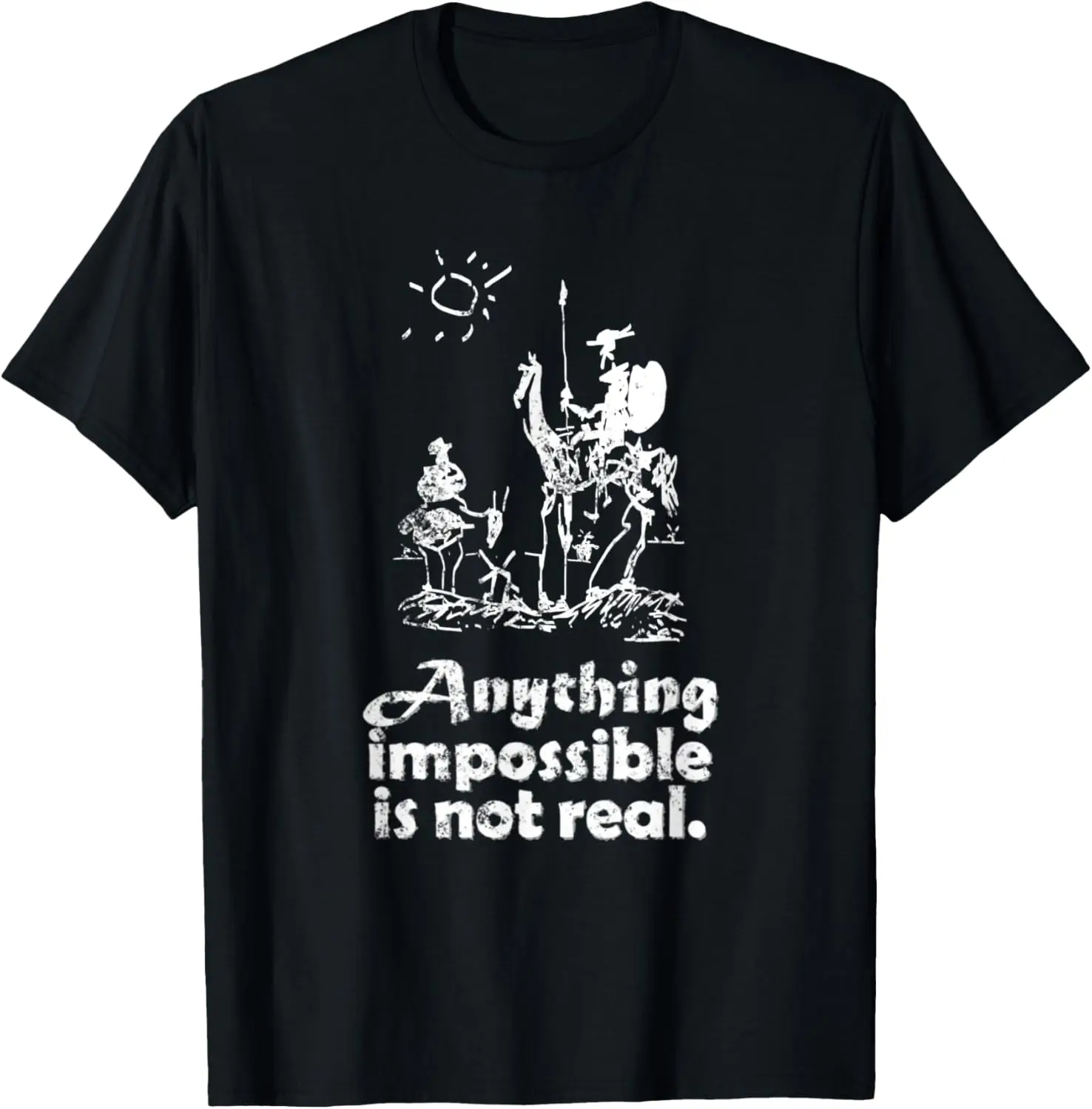 Don Quixote Picasso Anything Impossible Is Not Real T-Shirt