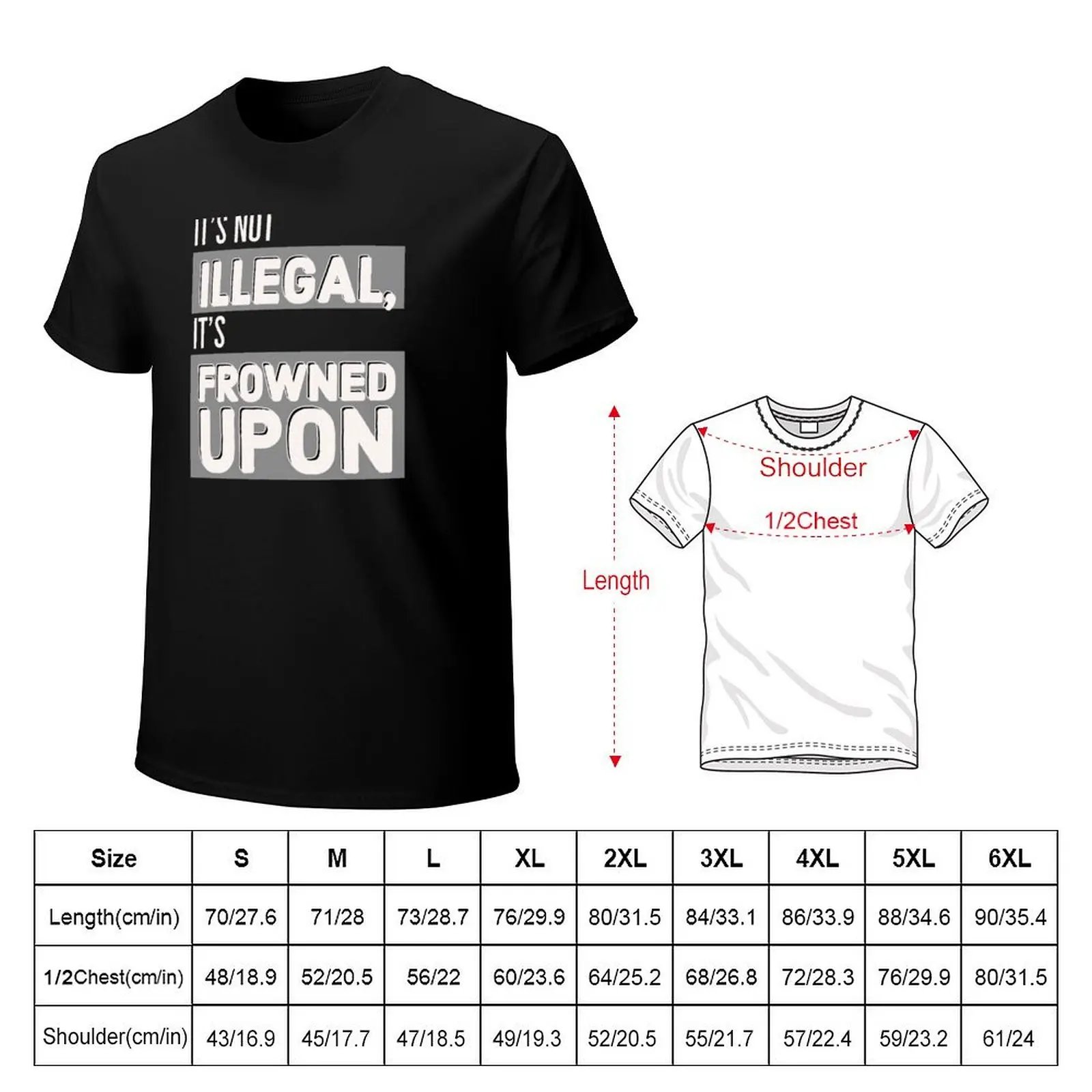It's not illegal, it's frowned upon T-Shirt t shirts for man pack white T-Shirt