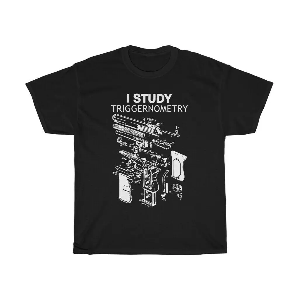 

I Study Triggernometry Gun Lover Gift T-Shirt. Summer Cotton Short Sleeve O-Neck Mens T Shirt New S-3XL