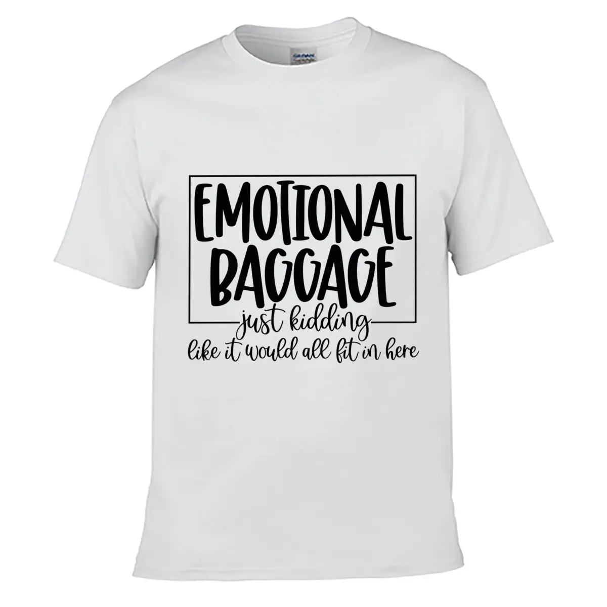 Emotional Baggage Just Kidding Like It Would All Fit In Here Men Summer T-shirt Top