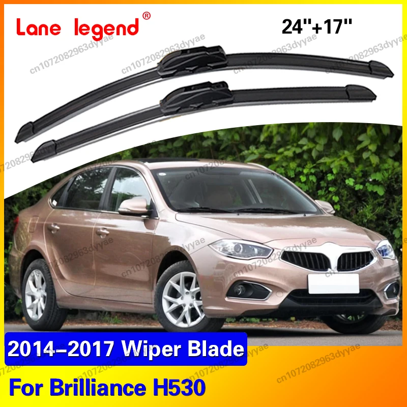 Balais d'essuie-glace pour Brilliance H530 2014 2015 2016 2017, accessoires de voiture 24"+17"