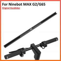Original Cross Bar Handlebar For Ninebot MAX G2 G65 KickScooter Electric Scooter Faucet Handrail Aluminum Alloy Parts