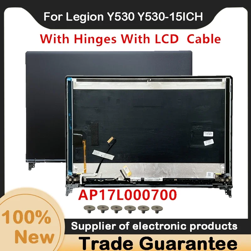 

New For Lenovo Legion Y530 Y530-15ICH Y7000 LCD Back Cover Lid A Shell With Hinges With LCD Cable AP17L000700 5CB0R44851