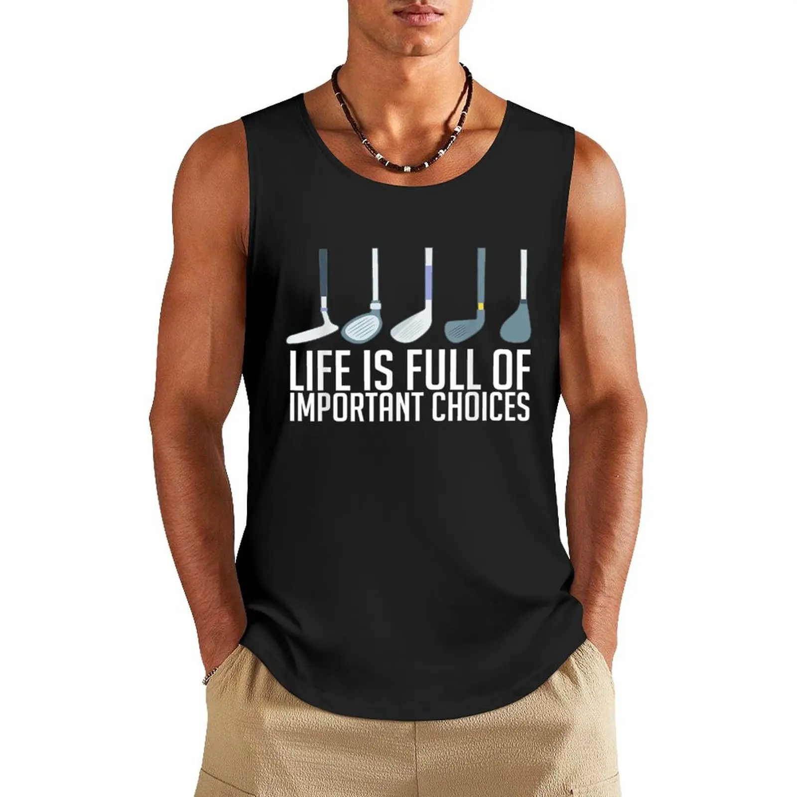 

Life Is Full Of Important Choices Golf Player Tank Top Gym man Sports clothing Gym T-shirts for men