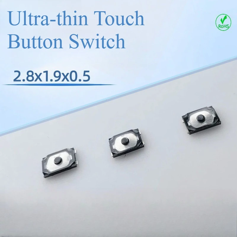 100Pcs/Lot Membrane Switch Volume Button 2.8*1.9*0.5mm Mini Touch Switch SMD2819 Micro Button 250g