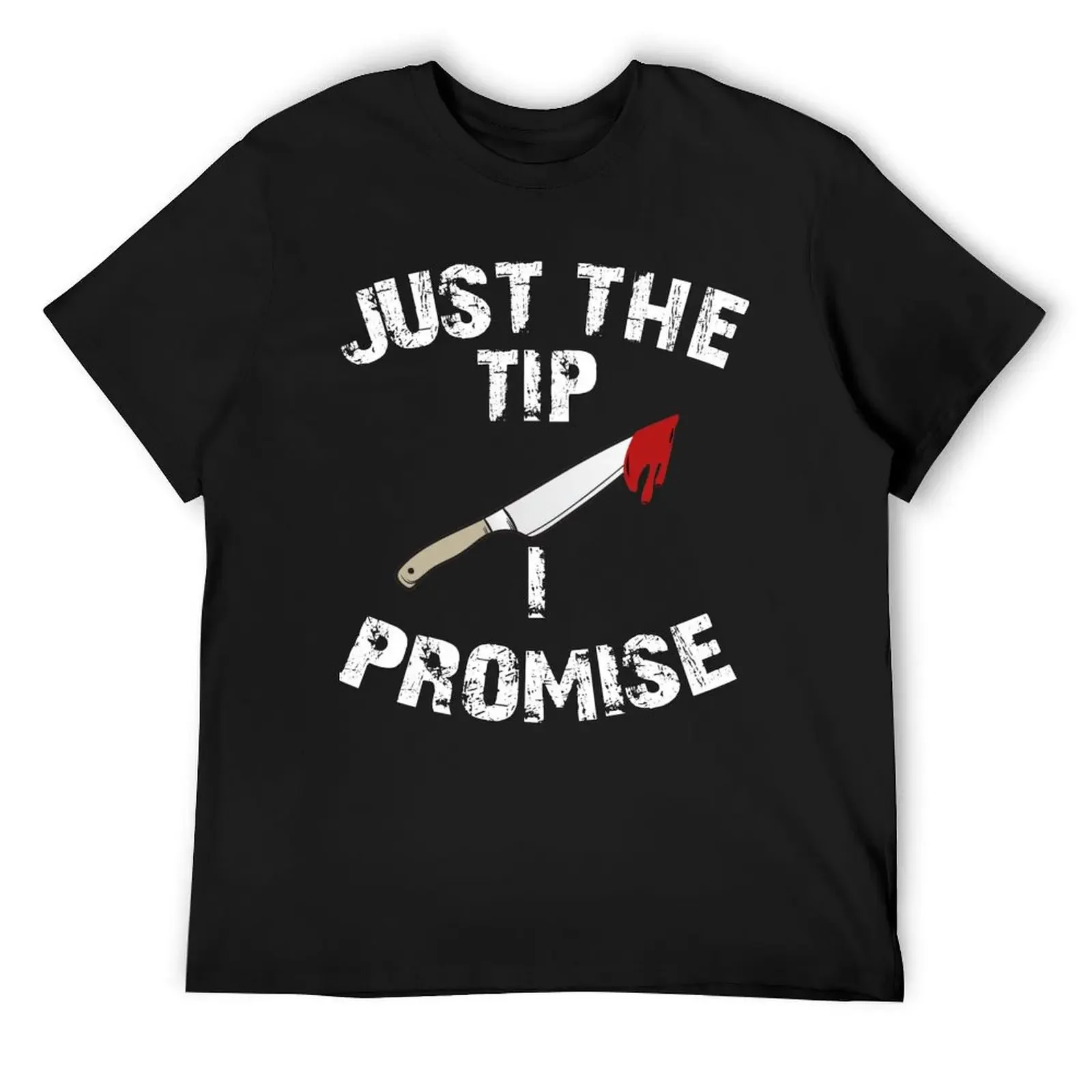 Just The Tip I Promise T-Shirt anime figures heavyweights anime anime clothes mens t shirts casual stylish