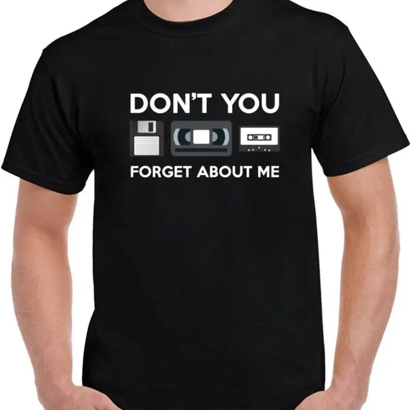 Don't You Forget About Me Tapes Floppy Disk Funny Retro Fan 80s 90s T Shirt