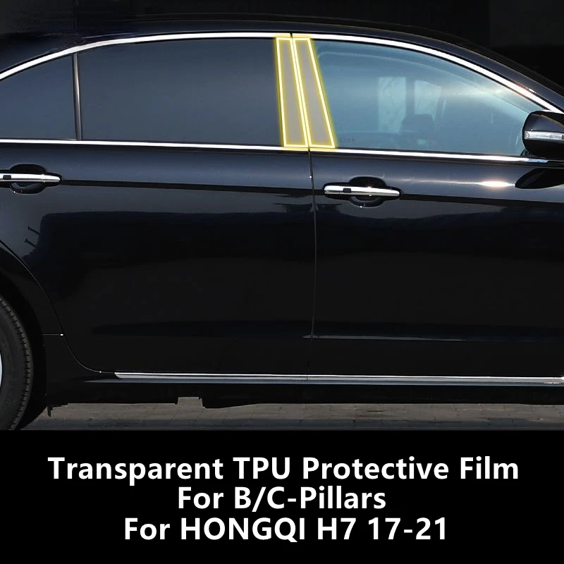 

For HONGQI H7 17-21 B/C-Pillars Transparent TPU Protective Film Anti-scratch Repair Film Accessories Refit