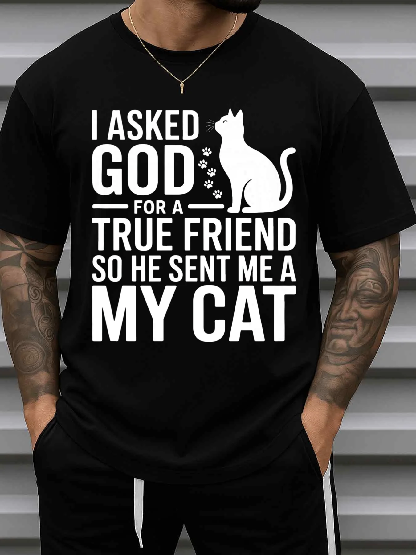 Men's Fun Cat Lover Prayer T-Shirt - I Prayed to God for a True Friend, and He Gave Me My Cat. Graphic Design, Casual Crew Neck Short-Sleeve T-Shirt, Cat Design, Suitable for All Seasons, Perfect for Casual Wear and as a Gift for Cat Owners