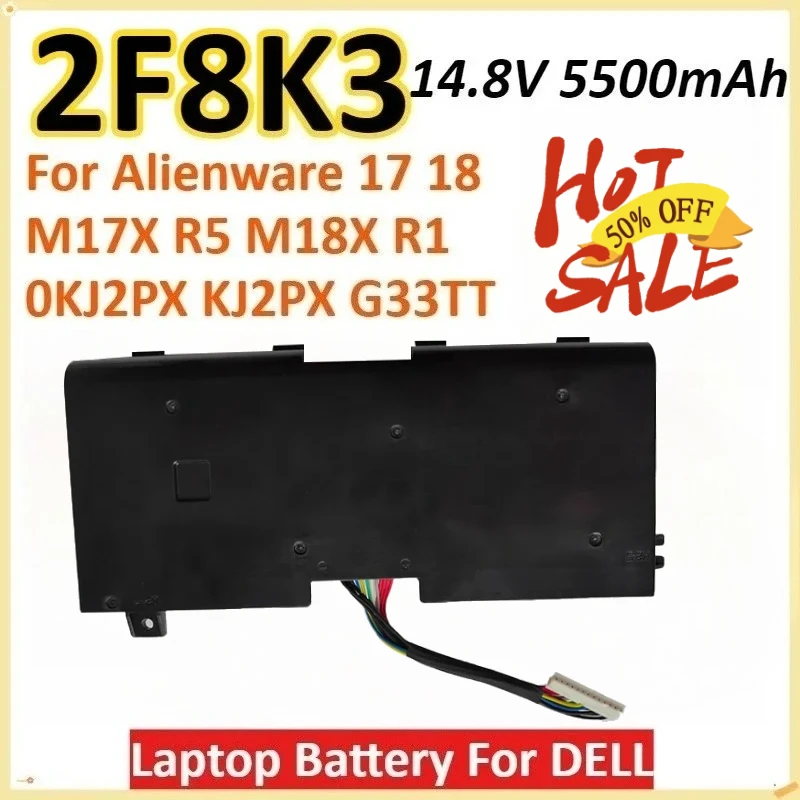 

New 2F8K3 14.8V 5500mAh 86Wh For DELL Alienware 17 18 M17X R5 M18X R1 0KJ2PX KJ2PX G33TT High Quality Laptop Battery