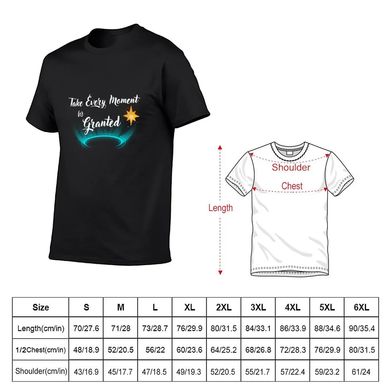 Take Every Moment for Granted T-Shirt Logo - Merchandise 1 T-shirt sublime summer top sports fans Blouse mens t shirt graphic