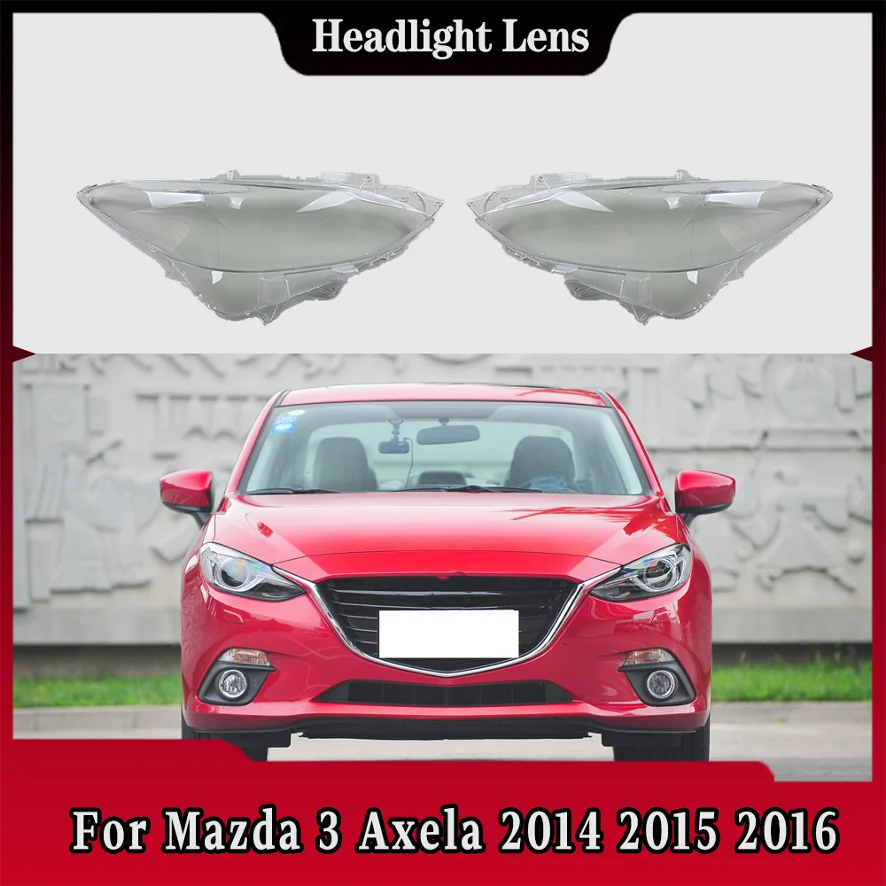 

For Mazda 3 Axela 2014 2015 2016 High Car Front Headlight Cover Auto Headlamp Lampshade Lampcover Head Lamp light Lens Shell