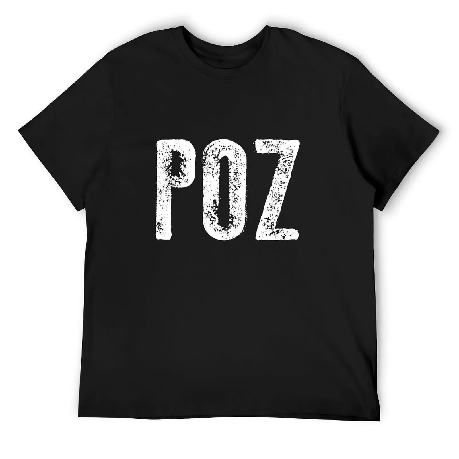 POZ - HIV/AIDS Positive for PLWHA and supporters T-Shirt blacks Aesthetic clothing baggy shirts mens workout shirts