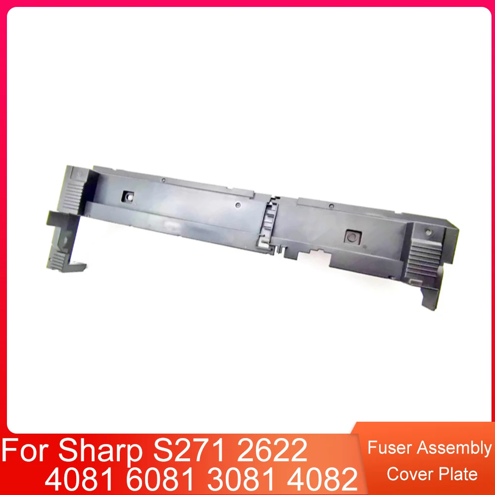 Compatible Fuser Assembly Cover Plates for Sharp S271 2622 4081 6081 3081 4082 Color Machine