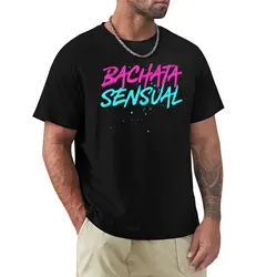 bachata sensual T-Shirt customs design your own funnys men graphic t shirts