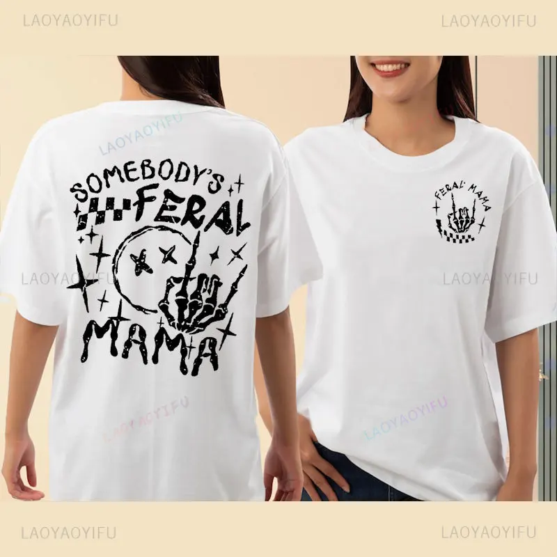 Women Cotton Comfort Mama Shirt Somebody's Feral Mama T-Shirt Funny Mom Shirt Women Mom Gifts Tee Harajuku Hip-hop Casual Wear