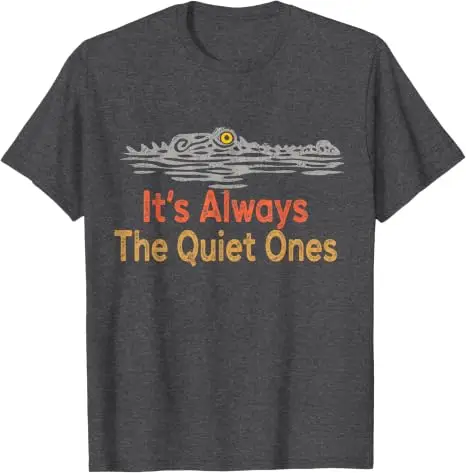 It's Always The Quiet Ones Alligator Lustiges T-Shirt Y2k Sarkastisches T-Shirt mit Witzsprechen über ruhige Persönlichkeiten, Kleidung mit Krokodilgrafik – Detail 5
