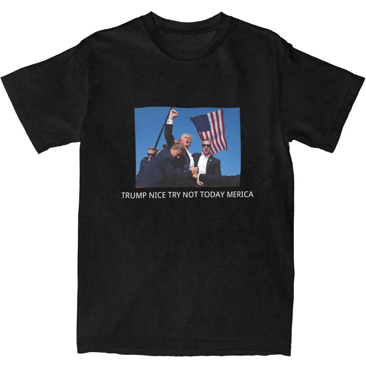 Men Trump Nice Try Not Today America T Shirts 100 Cotton Tops Summer Short-Sleeve T-Shirt O-Neck Trend Tshirt Big Size 5XL 6XL