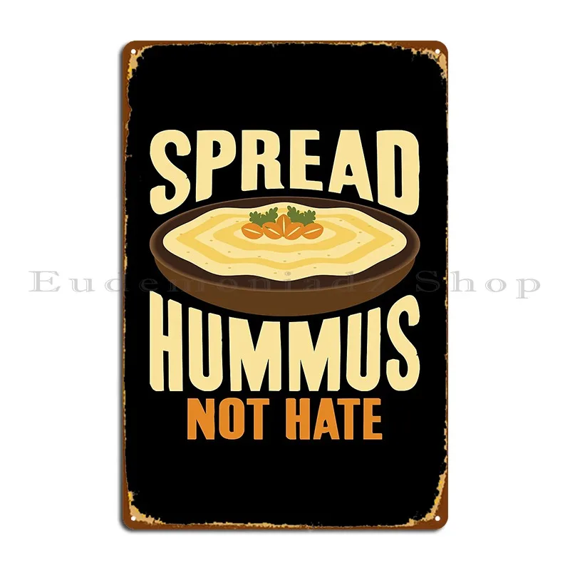 Verbreiten Hummus nicht hassen vegane vegetarische vegetarische pflanzliche Diät Anhänger Metall Zeichen rostige Wandbild Designer Zinn Zeichen Poster