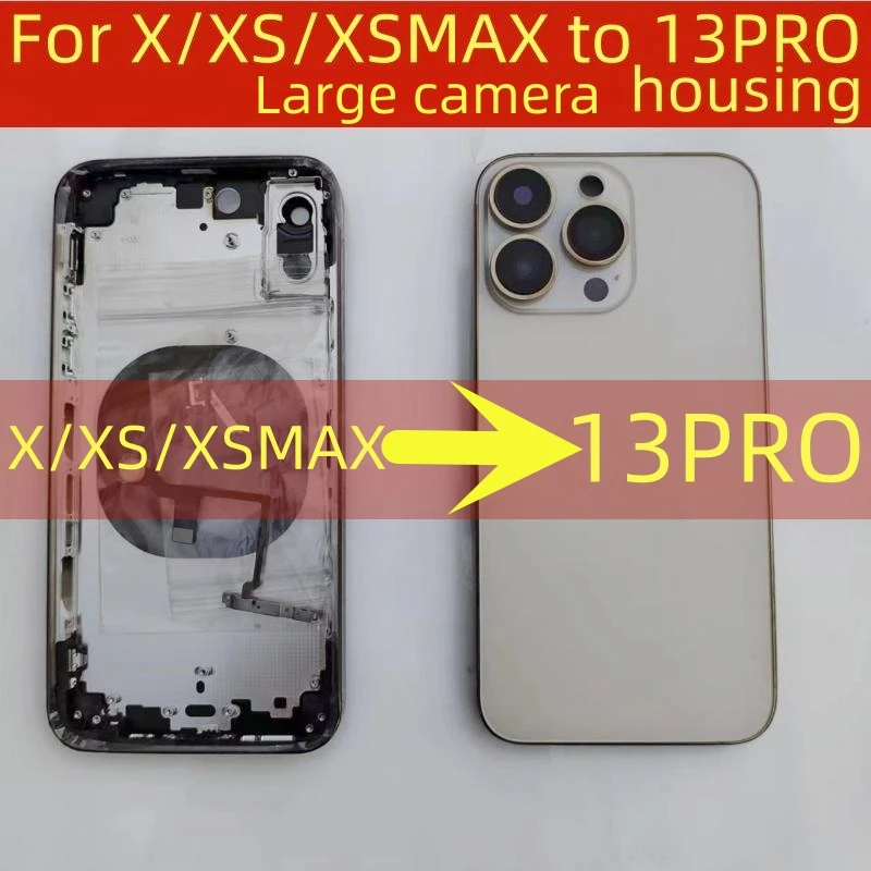 For X/XS/XSMAX Like 13 Pro Housing X Up To 13 Pro Housing XS To 13 Pro Back DIY Back Cover Housing Battery Middle Frame Replacem