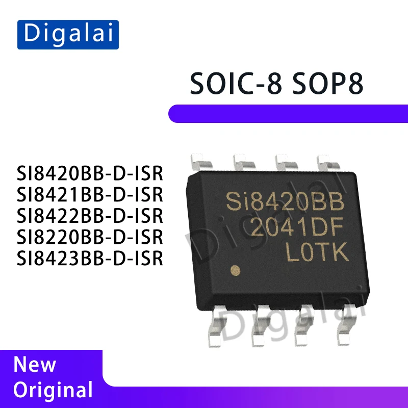 Digalai SI8420BB-D-ISR SI8421BB-D-ISR SI8422BB-D-ISR SI8220BB-D-ISR SI8423BB-D-ISR SOIC-8 SOP8