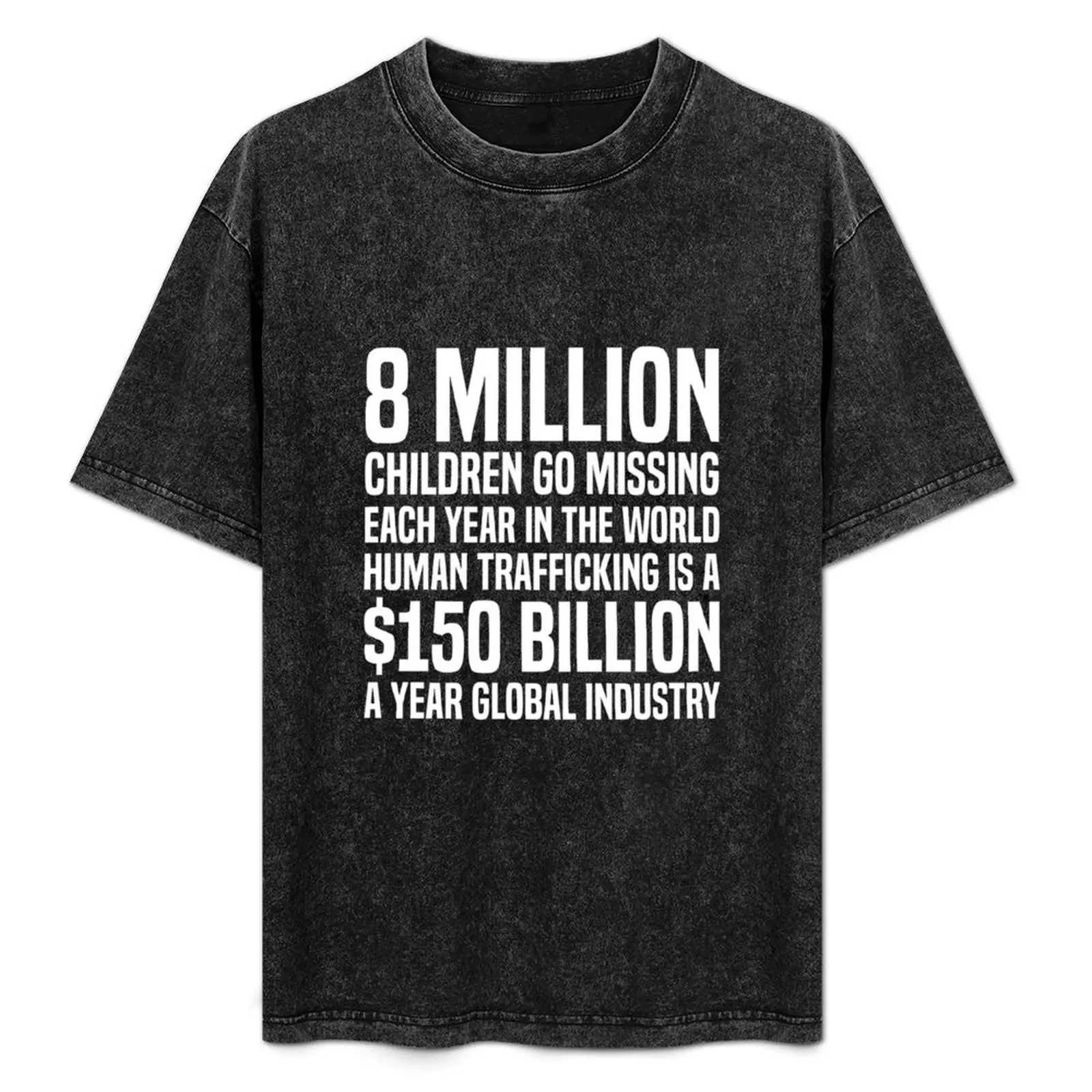 

8 Million Children Go Missing Each Year End Child Trafficking Stop Human Trafficking T-Shirt Casual Breathable Short Sleeve Top