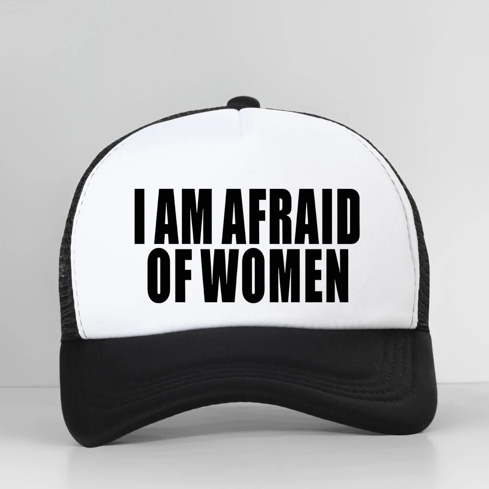 

I Am Afraid Of Women Men Baseball Cap Fashion Adjustable Breathable Mesh Trucker Hat Golf Summer Gym Casquette