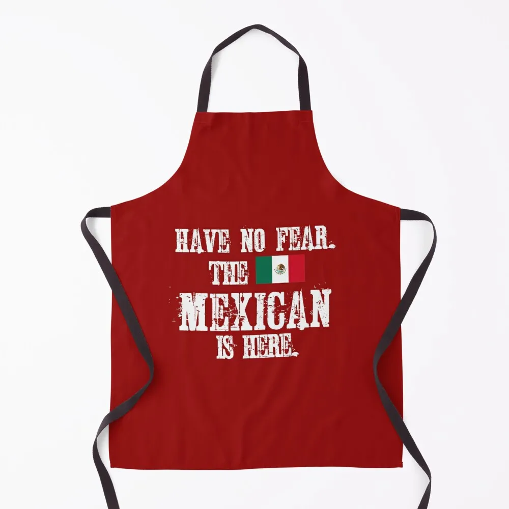 Flag of Mexico Have No Fear The Mexican Is Here. Apron For Women Kitchen Chef Uniform Woman Apron