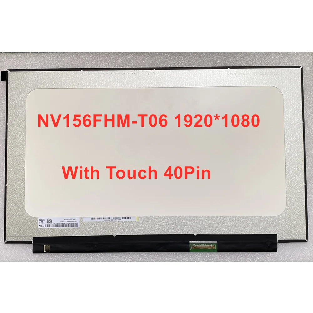 

For NV156FHM-T06 NV156FHM T06 Laptop LCD Touch Screen Display Panel EDP 40 PIN 0HX3K8 HX3K8